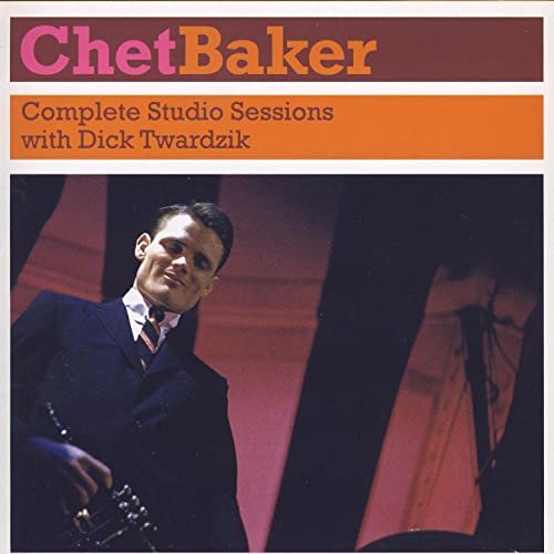 Chet Baker - Complete Studio Sessions With Dick Twardzik (2004)