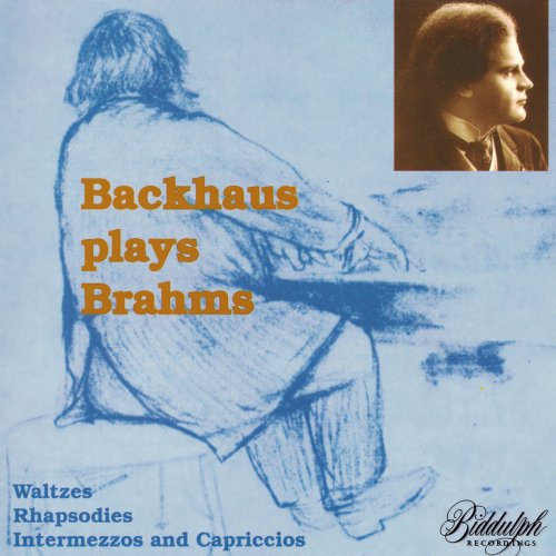 Wilhelm Backhaus - Backhaus Plays Brahms - Waltzes, Rhapsodies, Intermezzos, Capriccios (2020)