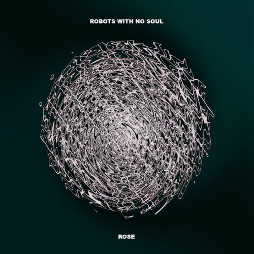 Robots With No Soul - Rose (2020)