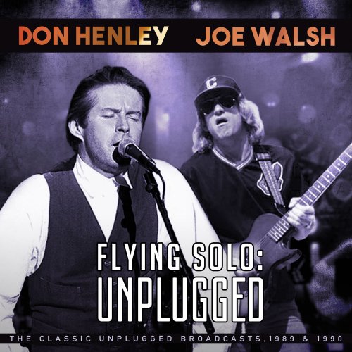 Don Henley & Joe Walsh - Flying Solo: Unplugged (2017)