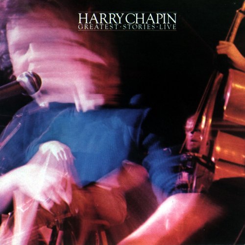 Harry Chapin - Greatest Stories Live (1976/2009)