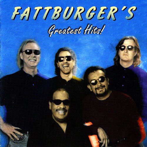 Fattburger - Fattburger's Greatest Hits (2007)