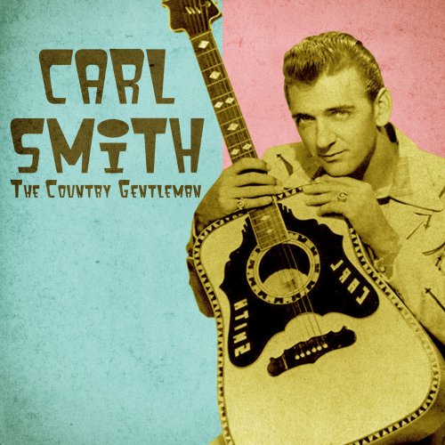 Carl Smith - The Country Gentleman (Remastered) (2020)