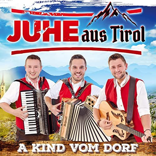 JUHE aus Tirol - A Kind vom Dorf (2020)