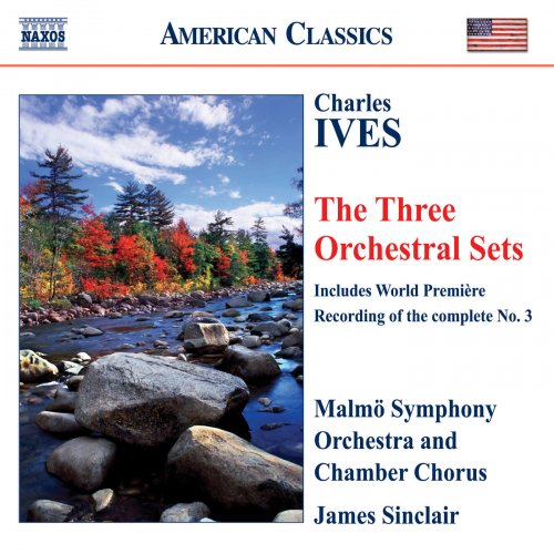 Malmö Symphony Orchestra and Chamber Chorus, James Sinclair - Ives: Orchestral Sets Nos. 1-3 (2008) [Hi-Res]