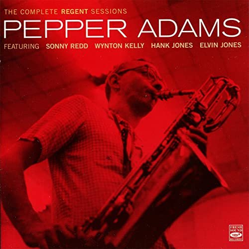 Pepper Adams - The Complete Regent Sessions (2011)