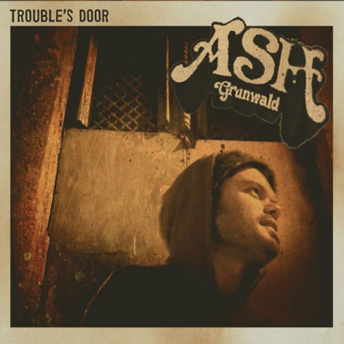 Ash Grunwald - Trouble's Door (2012)