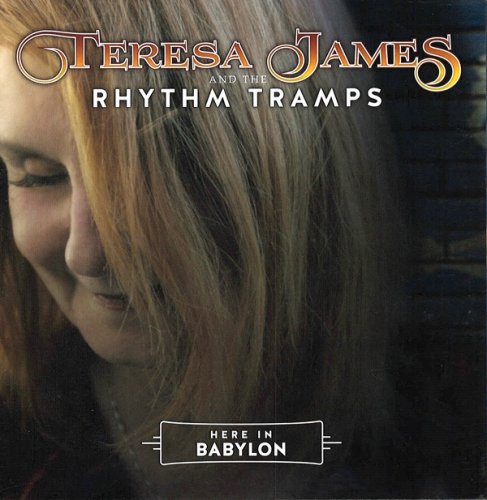 Teresa James and the Rhythm Tramps - Here In Babylon (2018)