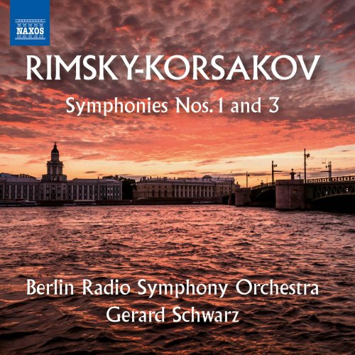 Berlin Radio Symphony Orchestra & Gerard Schwarz - Rimsky Korsakov: Symphonies Nos. 1 & 3 (2016) [Hi-Res]
