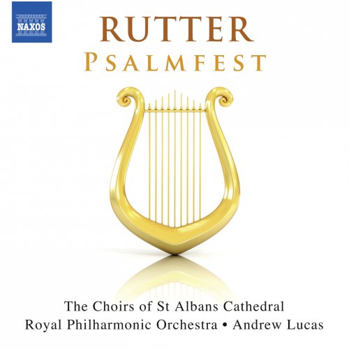 Royal Philharmonic Orchestra, St Albans Cathedral Choir and Abbey Girls Choir, Andrew Lucas - John Rutter: Psalmfest (2016) [Hi-Res]