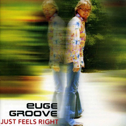 Euge Groove - Just Feels Right (2005)