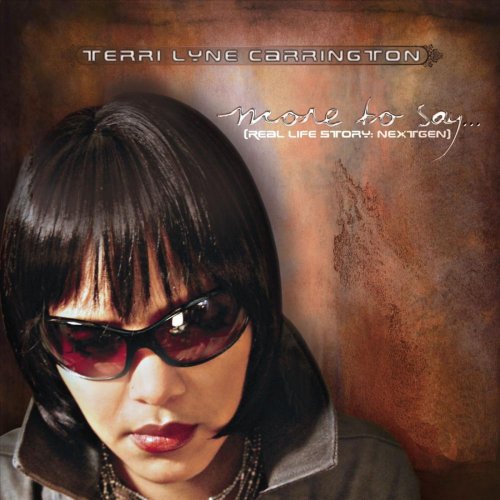 Terri Lyne Carrington - More To Say… (Real Life Story: NextGen) (2009)