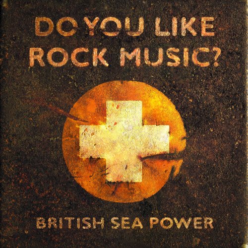 British Sea Power - Do You Like Rock Music? (2008) [FLAC]