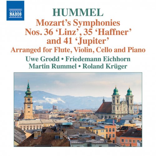 Uwe Grodd, Friedemann Eichhorn, Martin Rummel & Roland Kruger - Mozart: Symphonies Nos. 35, 36 & 41 (Arr J.N. Hummel) (2015) [Hi-Res]