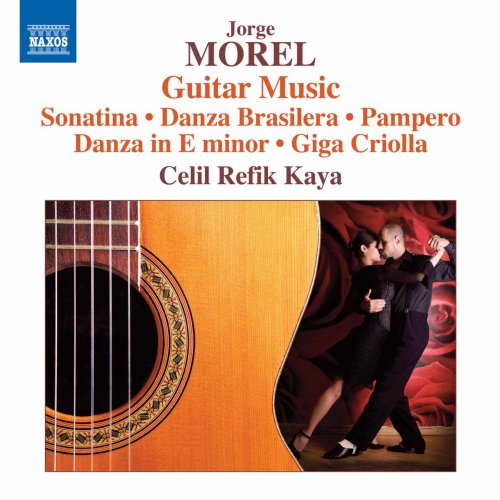Celil Refik Kaya - Morel: Guitar Music (2016) [Hi-Res]