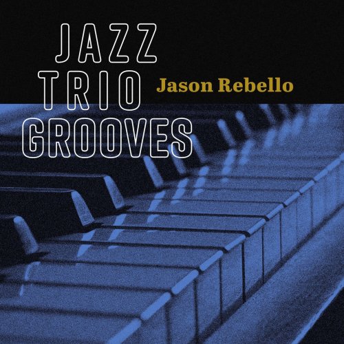 Jason Rebello - Jazz Trio Grooves (2020)