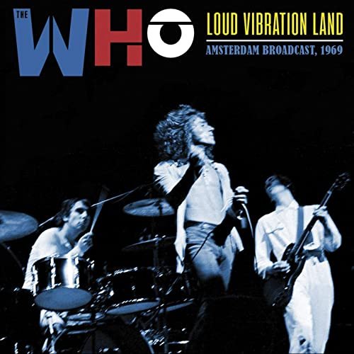 The Who - Loud Vibration Land (Live 1969) (2020)