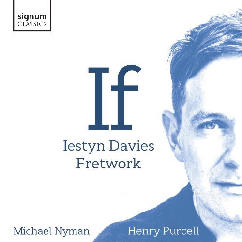 Iestyn Davies, Fretwork - If: Michael Nyman & Henry Purcell (2019) CD-Rip