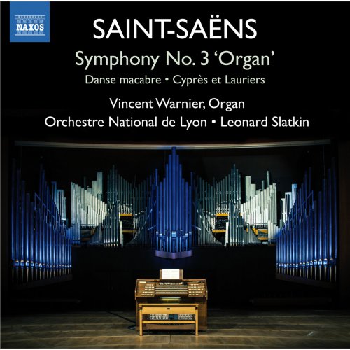 Vincent Warnier, Orchestre National de Lyon, Leonard Slatkin - Saint-Saëns: Symphony No. 3 ‘Organ’ (2015) [Hi-Res]