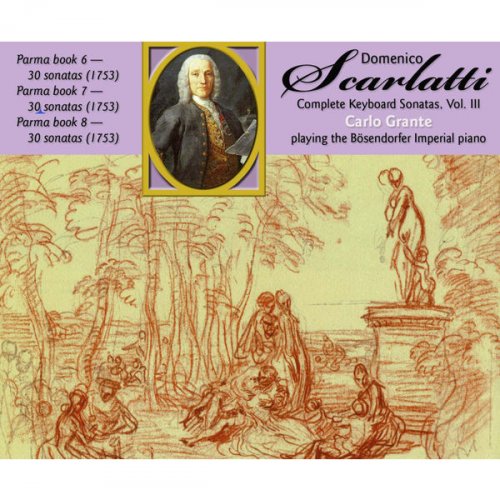 Carlo Grante - Scarlatti: The Complete Keyboard Sonatas Vol. 3 (2014) flac