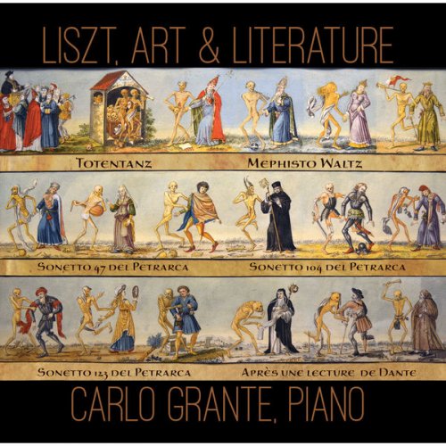 Carlo Grante - Liszt, Art & Literature (2015) flac