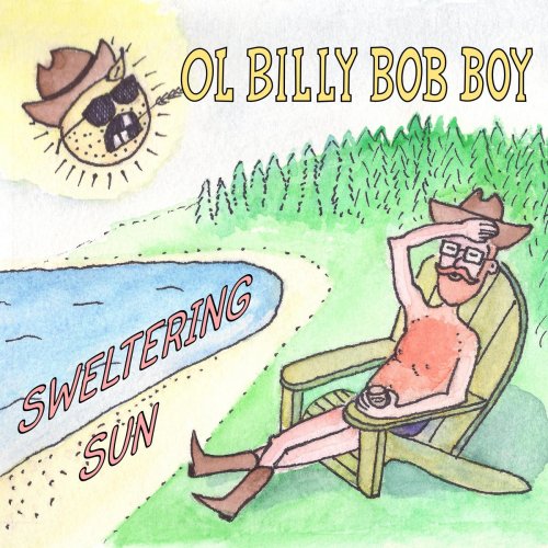 Ol Billy Bob Boy - Sweltering Sun (2020)
