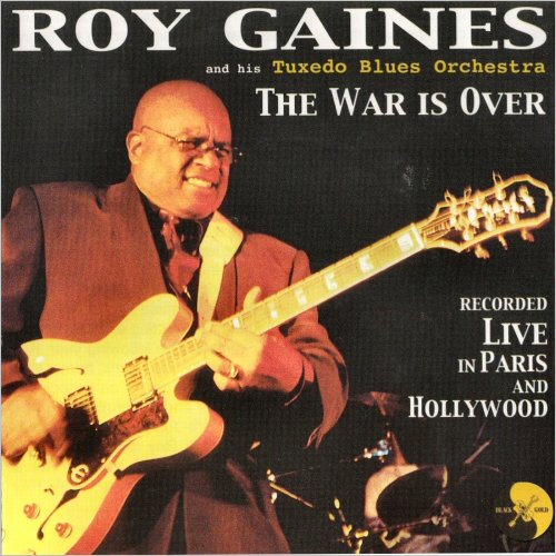 Roy Gaines & His Tuxedo Blues Orchestra - The War Is Over: Live (2013) [CD Rip]