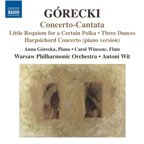 Carol Wincenc, Anna Górecka, Anna Górecka, Warsaw Philharmonic Orchestra, Antoni Wit - Górecki: Concerto-Cantata (2012) [Hi-Res]