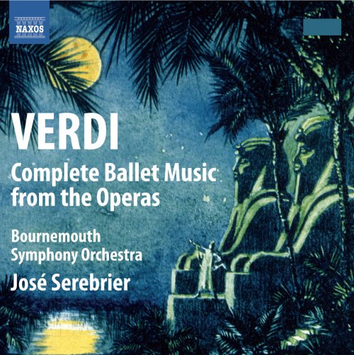 Bournemouth Symphony Orchestra, José Serebrier - Verdi: Complete Ballet Music from the Operas (2012) [Hi-Res]