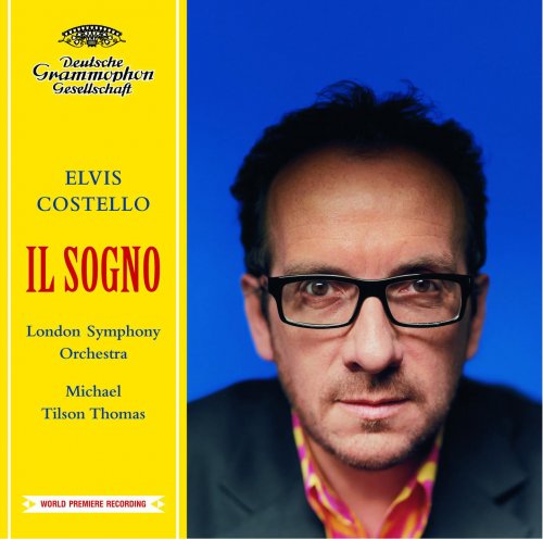 London Symphony Orchestra, Michael Tilson Thomas - Elvis Costello: Il Sogno (2004)