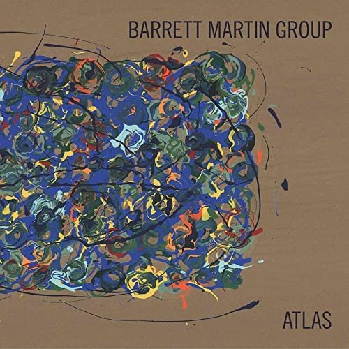 Barrett Martin Group - Atlas (2011)