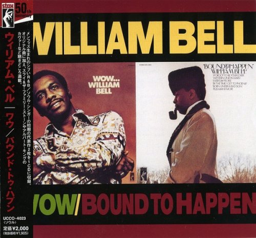 William Bell - Wow... / Bound To Happen (2007) [Stax 50th Anniversary] CD-Rip