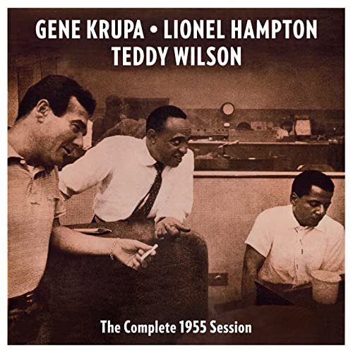 Gene Krupa - The Complete 1955 Session (with Lionel Hampton & Teddy Wilson) (2013)