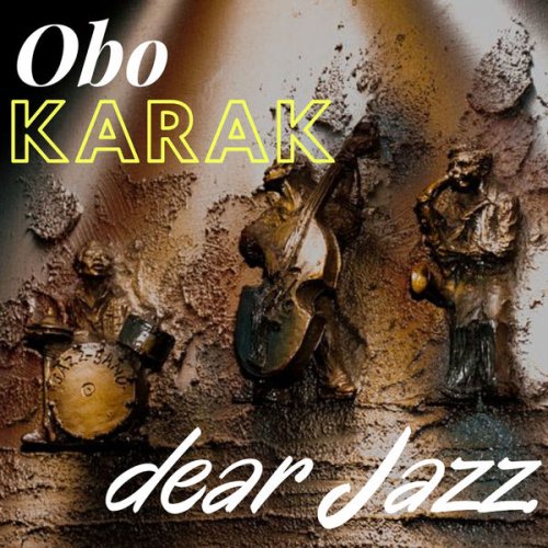 Obo Karak - Dear Jazz (2020) [Hi-Res]