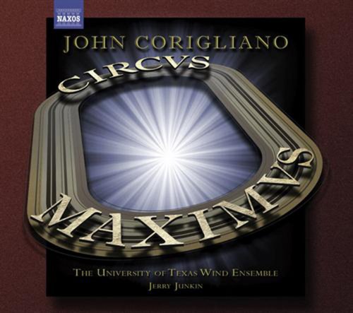 The University of Texas Wind Ensemble, Jerry Junkin - John Corigliano: Symphony No. 3 "Circus Maximus" & Gazebo Dances (2009) [Hi-Res]