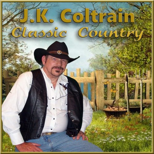 J.K. Coltrain - J.K. Coltrain - Classic Country (2020)