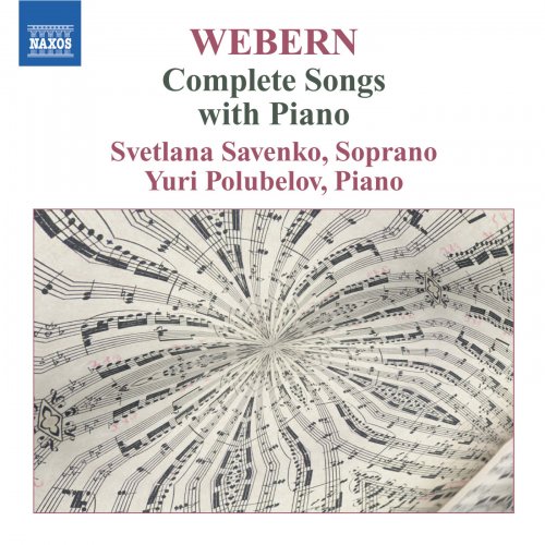 Svetlana Savenko & Yuri Polubelov - Webern - Complete Songs with Piano (2007) [Hi-Res]