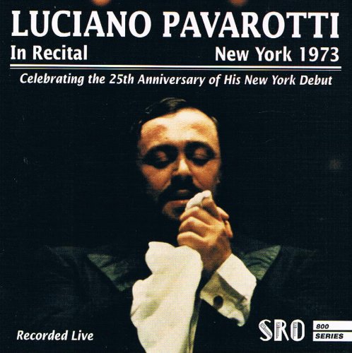 Luciano Pavarotti - In Recital, New-York 1973 (1994)