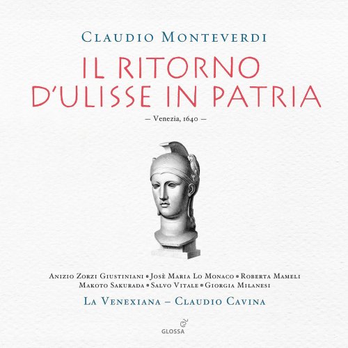 Anicio Zorzi Giustiniani, Giorgia Milanesi, Josè Maria Lo Monaco, Makoto Sakurada, Roberta Mameli, Salvo Vitale, La Venexiana, Claudio Cavina - Monteverdi: Il ritorno d'Ulisse in patria, SV 325 (2020)