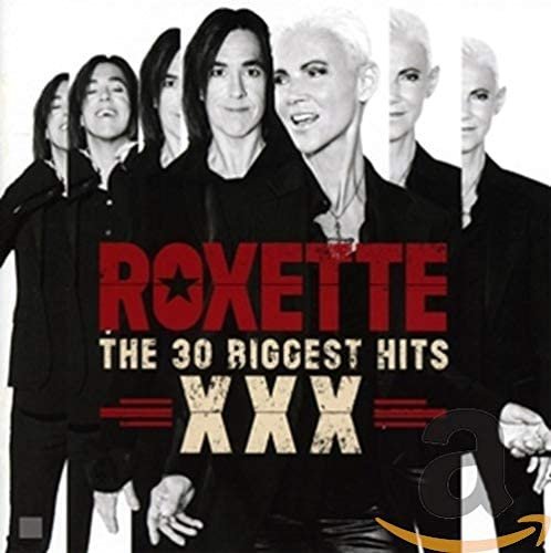 Roxette - XXX (The 30 Biggest Hits) (2015) [CD-Rip]