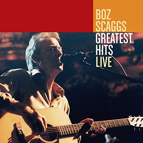 Boz Scaggs - Greatest Hits Live (2004/2020) FLAC