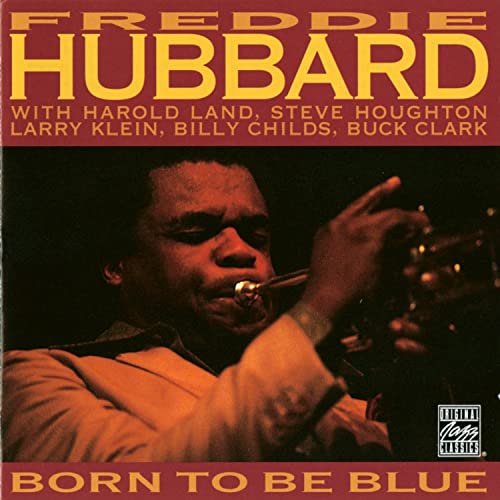 Freddie Hubbard - Born To Be Blue (1981)