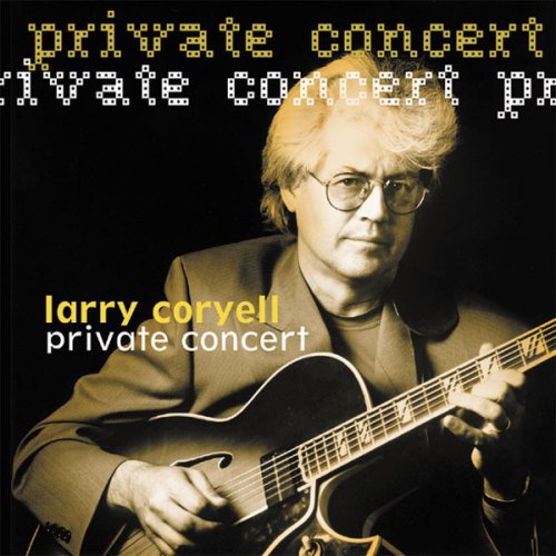Larry Coryell - Private Concert (1998) FLAC