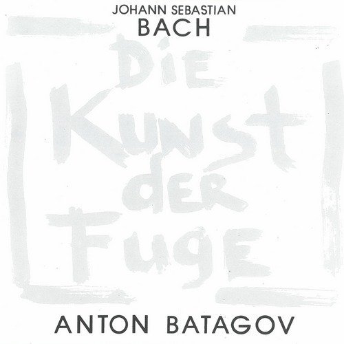 Anton Batagov - J.S. Bach - Die Kunst der Fuge (1993)