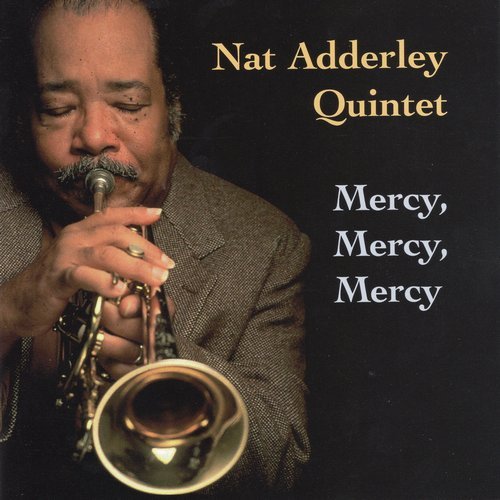 Nat Adderley Quintet - Mercy, Mercy, Mercy