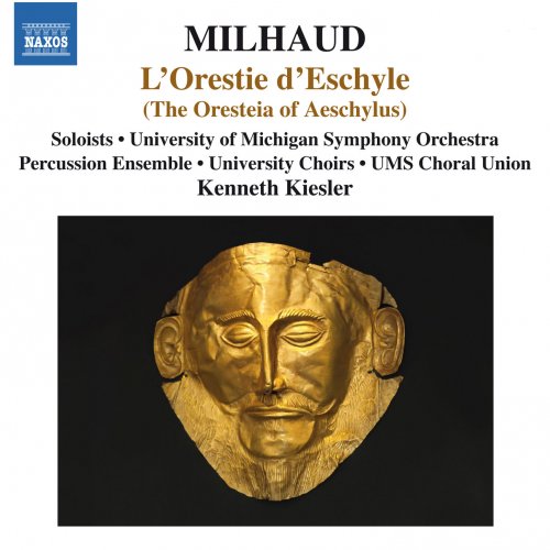 University of Michigan Symphony Orchestra, Percussion Ensemble & University Choirs - Milhaud: L'Orestie d'Eschyle (2014) [Hi-Res]