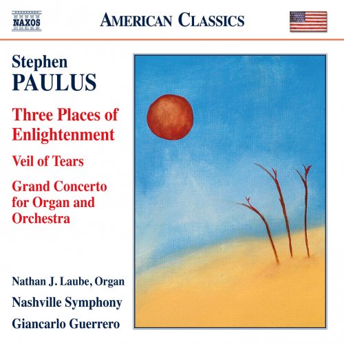 Nashville Symphony Orchestra, Giancarlo Guerrero - Paulus: Three Places of Enlightenment, Veil of Tears & Grand Concerto (2014) [Hi-Res]