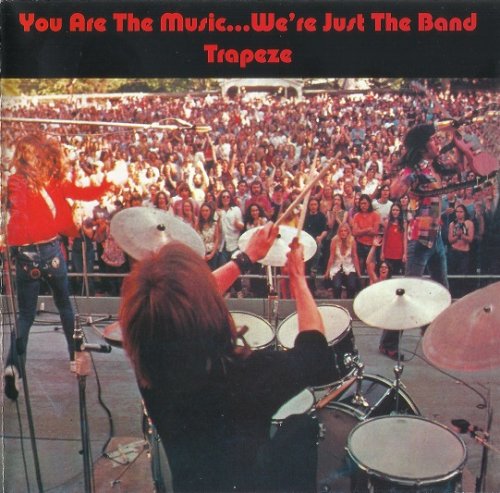 Trapeze - You Are The Music We're Just The Band (Reissue) (1972/2003)