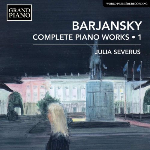 Julia Severus - Barjansky: Complete Piano Works, Vol. 1 (2020) [Hi-Res]