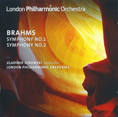 London Philharmonic Orchestra, Vladimir Jurowski - Brahms: Symphonies Nos. 1 & 2 (2010)
